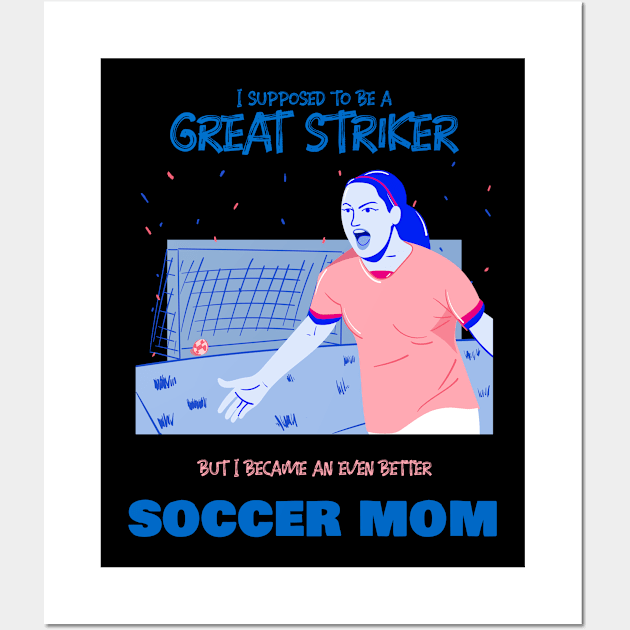 Soccer mom - ex soccer striker Wall Art by BB Funny Store